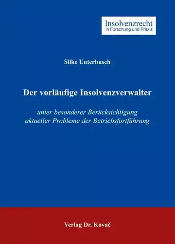 Silke Unterbusch: Der vorläufige Insolvenzverwalter