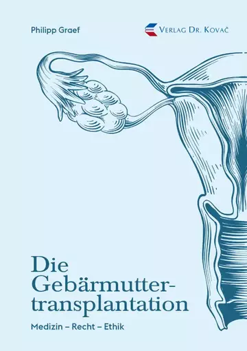 Philipp Graef: Die Gebärmuttertransplantation