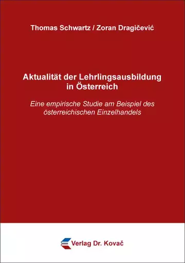 Thomas Schwartz / Zoran Dragičević: Aktualität der Lehrlingsausbildung in Österreich