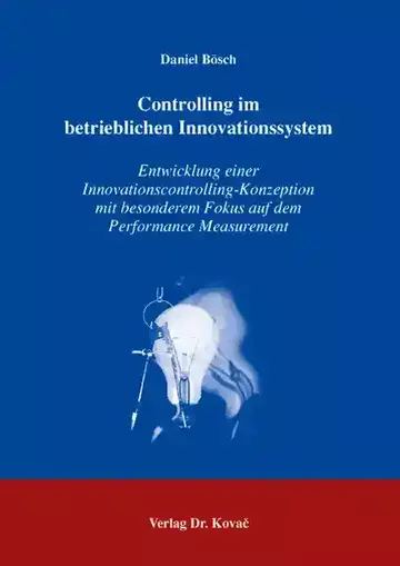 Daniel Bösch: Controlling im betrieblichen Innovationssystem