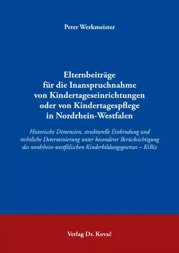 Peter Werkmeister: Elternbeiträge für die Inanspruchnahme von Kindertageseinrichtungen oder von Kindertagespflege in Nordrhein-Westfalen