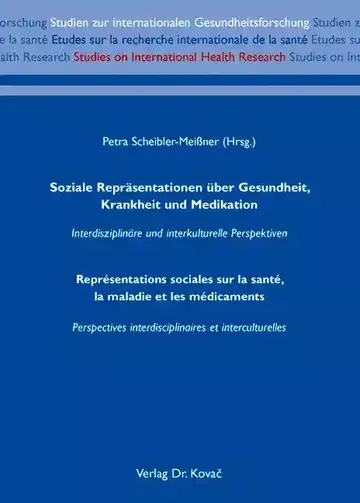 Petra Scheibler-Meißner (Hrsg.): Soziale Repräsentationen über Gesundheit, Krankheit und Medikation/ Représentations sociales sur la santé, la maladie et les médicaments