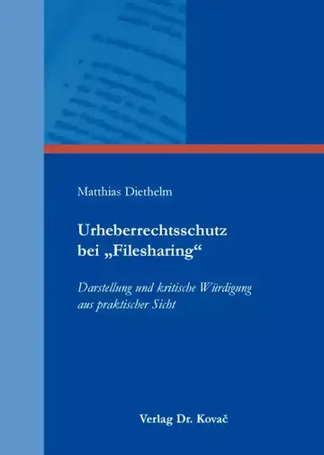 Matthias Diethelm: Urheberrechtsschutz bei „Filesharing“