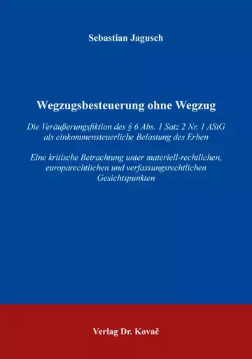 Sebastian Jagusch: Wegzugsbesteuerung ohne Wegzug