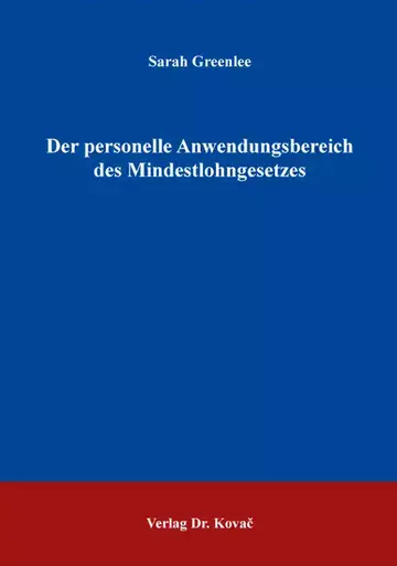 Sarah Greenlee: Der personelle Anwendungsbereich des Mindestlohngesetzes