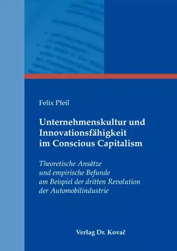 Felix Pfeil: Unternehmenskultur und Innovationsfähigkeit im Conscious Capitalism