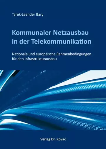 Tarek-Leander Bary: Kommunaler Netzausbau in der Telekommunikation