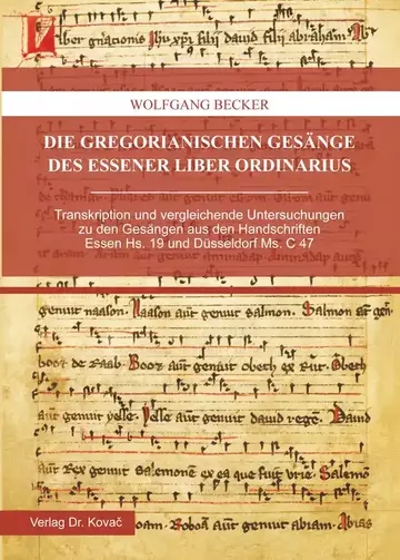 Wolfgang Becker: Die gregorianischen Gesänge des Essener Liber ordinarius