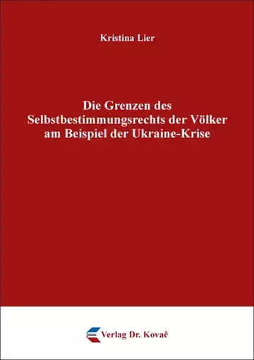 Kristina Lier: Die Grenzen des Selbstbestimmungsrechts der Völker am Beispiel der Ukraine-Krise