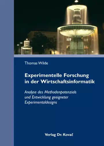 Thomas Wilde: Experimentelle Forschung in der Wirtschaftsinformatik