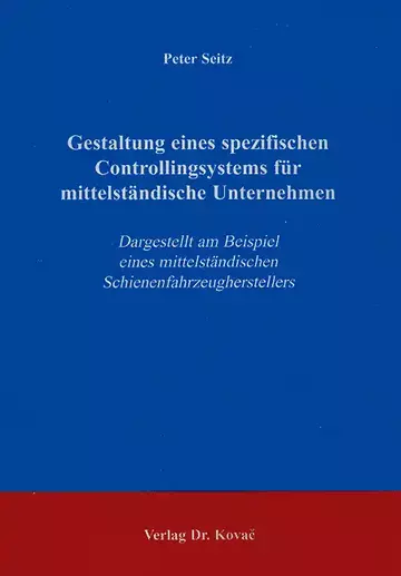 Seitz: Gestaltung eines spezifischen Controllingsystems für mittelständische Unternehmen