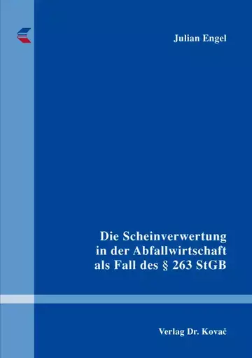Julian Engel: Die Scheinverwertung in der Abfallwirtschaft als Fall des § 263 StGB