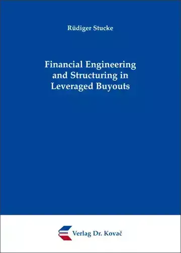 Rüdiger Stucke: Financial Engineering and Structuring in Leveraged Buyouts