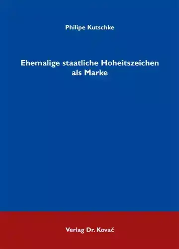 Philipe Kutschke: Ehemalige staatliche Hoheitszeichen als Marke