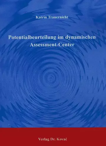 Trauernicht: Potentialbeurteilung im dynamischen Assessment-Center