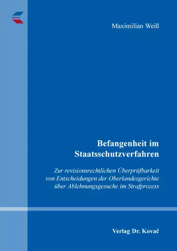 Maximilian Weiß: Befangenheit im Staatsschutzverfahren