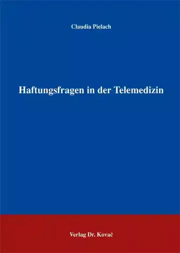Claudia Pielach: Haftungsfragen in der Telemedizin