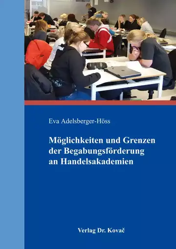Eva Adelsberger-Höss: Möglichkeiten und Grenzen der Begabungsförderung an Handelsakademien
