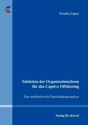 Preetha Eapen: Selektion der Organisationsform für das Captive Offshoring