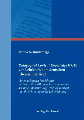 Janina A. Bindernagel: Pedagogical Content Knowledge (PCK) von Lehrkräften im deutschen Chemieunterricht