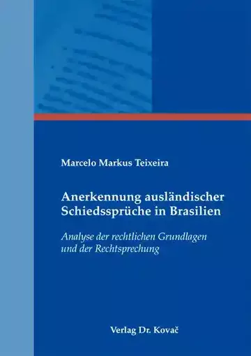 Marcelo Markus Teixeira: Anerkennung ausländischer Schiedssprüche in Brasilien