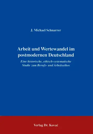 Schnarrer: Arbeit und Wertewandel im postmodernen Deutschland