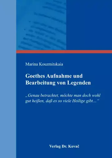 Marina Kouzmitskaia: Goethes Aufnahme und Bearbeitung von Legenden
