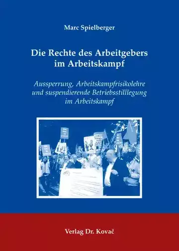 Marc Spielberger: Die Rechte des Arbeitgebers im Arbeitskampf