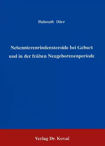 Dörr: Nebennierenrindensteroide bei Geburt und in der frühen Neugeborenenperiode