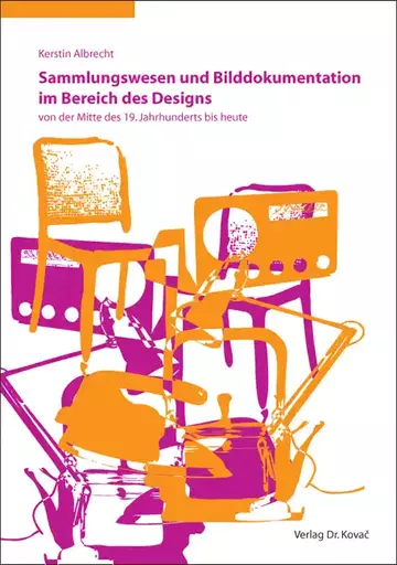 Kerstin Albrecht: Sammlungswesen und Bilddokumentation im Bereich des Designs