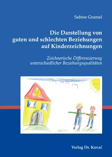 Sabine Gramel: Die Darstellung von guten und schlechten Beziehungen auf Kinderzeichnungen