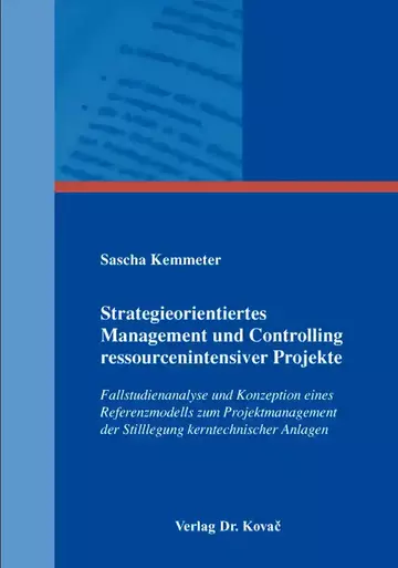 Sascha Kemmeter: Strategieorientiertes Management und Controlling ressourcenintensiver Projekte