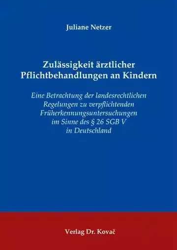 Juliane Netzer: Zulässigkeit ärztlicher Pflichtbehandlungen an Kindern