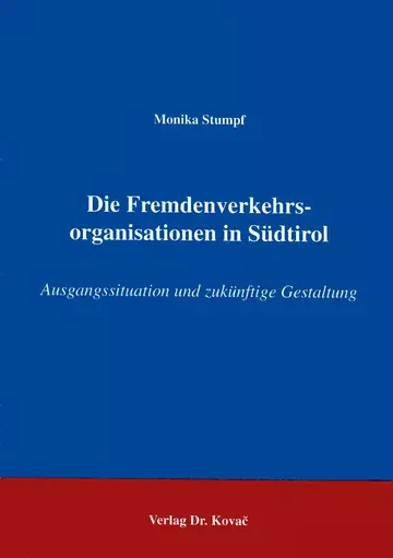 Stumpf: Die Fremdenverkehrsorganisationen in Südtirol