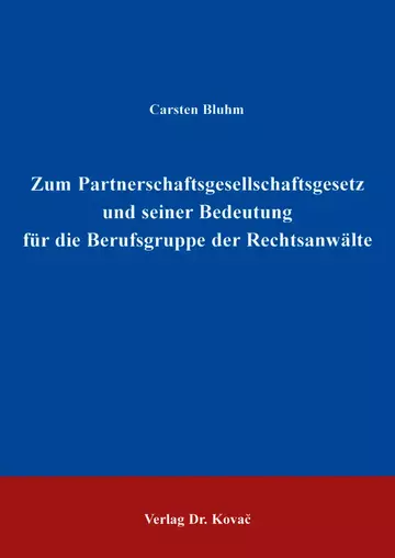 Bluhm: Zum PartGG und seiner Bedeutung für die Berufsgruppe der Rechtsanwälte