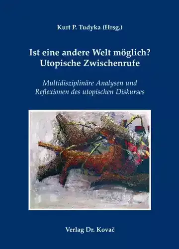 Kurt P. Tudyka (Hrsg.): Ist eine andere Welt möglich? Utopische Zwischenrufe