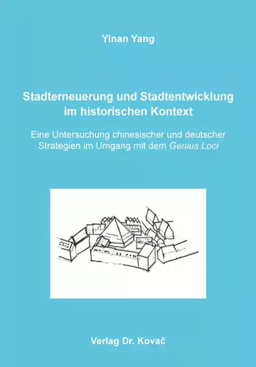 Yinan Yang: Stadterneuerung und Stadtentwicklung im historischen Kontext