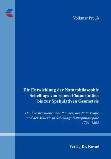 Volkmar Preuß: Die Entwicklung der Naturphilosophie Schellings von seinen Platonstudien bis zur Spekulativen Geometrie