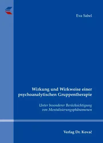 Eva Sabel: Wirkung und Wirkweise einer psychoanalytischen Gruppentherapie