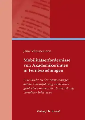 Jana Scheunemann: Mobilitätserfordernisse von Akademikerinnen in Fernbeziehungen