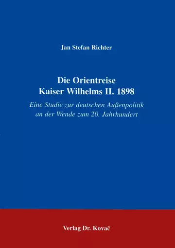 Richter: Die Orientreise Kaiser Wilhelms II. 1898