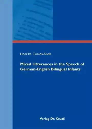 Henrike Comes-Koch: Mixed Utterances in the Speech of German-English Bilingual Infants