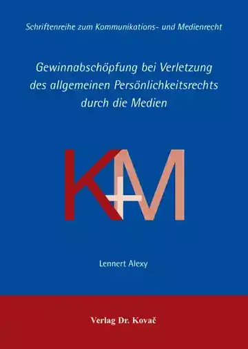 Lennert Alexy: Gewinnabschöpfung bei Verletzung des allgemeinen Persönlichkeitsrechts durch die Medien