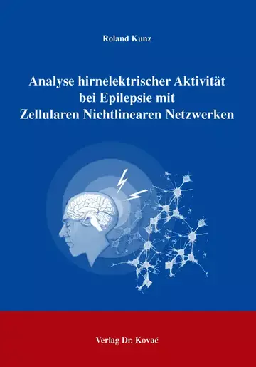 Kunz: Analyse hirnelektrischer Aktivität bei Epilepsie mit Zellularen Nichtlinearen Netzwerken