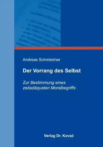 Andreas Schmiedner: Der Vorrang des Selbst