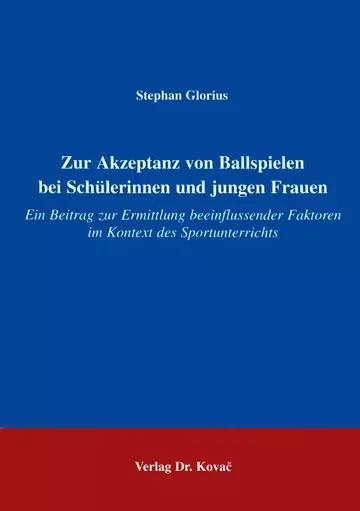 Glorius: Zur Akzeptanz von Ballspielen bei Schülerinnen und jungen Frauen