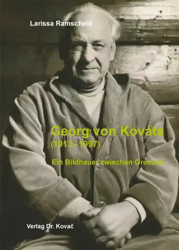Larissa Ramscheid: Georg von Kováts (1912–1997)