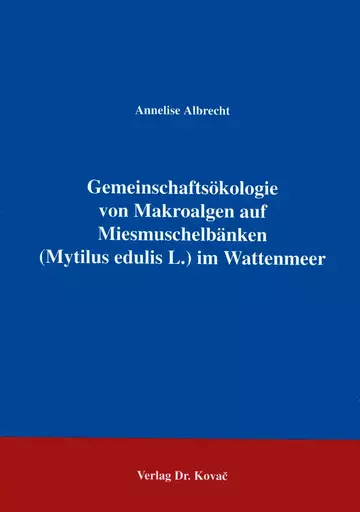Albrecht: Gemeinschaftsökologie von Makroalgen auf Miesmuschelbänken (Mytilus edulis L.) im Wattenmeer