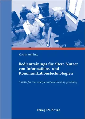 Katrin Arning: Bedientrainings für ältere Nutzer von Informations- und Kommunikationstechnologien