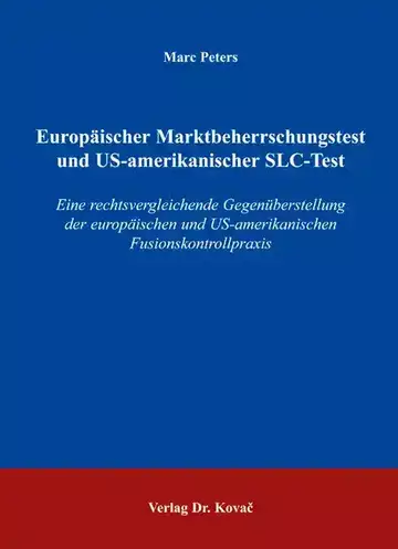 Marc Peters: Europäischer Marktbeherrschungstest und US-amerikanischer SLC-Test